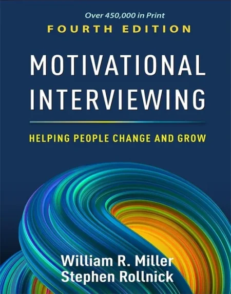 Motivational Interviewing: Helping People Change And Grow Applications  Fourth Edition