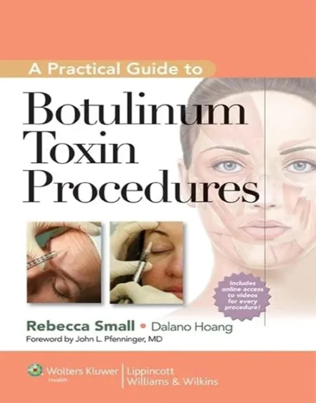 Small’s Practical Guide To Botulinum Toxin Procedures 2nd Edition Hardcover