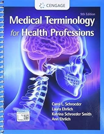 Medical Terminology for Health Professions, Spiral bound Version MindTap Course List 9th Edition