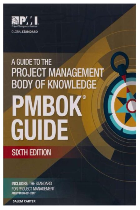 [Project Management Institute]-A Guide to The Project Management Body of Knowledge (PMBOK Guide)-Sixth Edition (SoftCover)